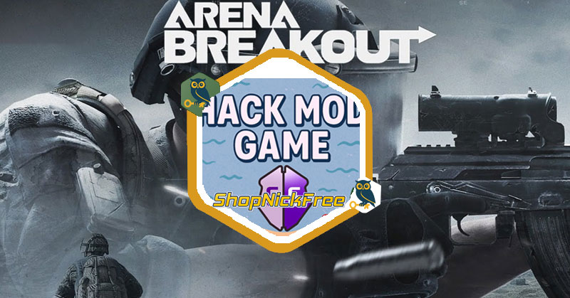 Hack Mod Arena Breakout